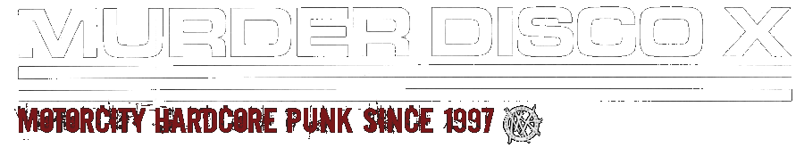 MURDER DISCO X - Motorcity Hardcore-Punk since 1997